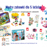 najlepsze mądre zabawki dla 5 latka